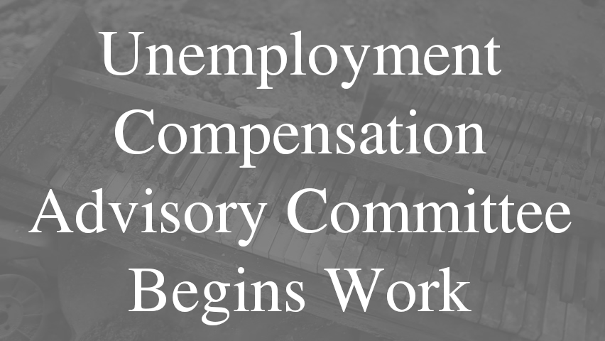 Unmployment Compensation Advisory Committee Begins Work